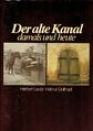 Der alte Kanal damals und heute - Buchtitel