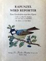 Innenseite des Buches: Rapunzel wird Reporter - Eine Geschichte der Alpen aus dem Verlag Dr. ... <span class="smw-highlighter" data-type="8" data-state="inline" data-title="Hinweis" title="Innenseite des Buches: Rapunzel wird Reporter - Eine Geschichte der Alpen aus dem Verlag Dr. Karoline Bernheim, 1949Urheber: Frank DrechslerLizenz: CC BY-SA 3.0"><span class="smwtticon note"></span><span class="smwttcontent">Innenseite des Buches: Rapunzel wird Reporter - Eine Geschichte der Alpen aus dem Verlag Dr. Karoline Bernheim, 1949<br>Urheber: Frank Drechsler<br><br>Lizenz: CC BY-SA 3.0</span></span>