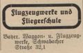 Eintrag im Fürther Adressbuch 1931 der Bayer. Waggon- und Flugzeugwerke <!--LINK'" 0:74--> später ... <span class="smw-highlighter" data-type="8" data-state="inline" data-title="Hinweis" title="Eintrag im Fürther Adressbuch 1931 der Bayer. Waggon- und Flugzeugwerke Schwabacher Straße 32 später Bachmann, von Blumenthal &amp; Co.Urheber: Fürther Adressbuch 1931Lizenz: CC BY-SA 3.0"><span class="smwtticon note"></span><span class="smwttcontent">Eintrag im Fürther Adressbuch 1931 der Bayer. Waggon- und Flugzeugwerke <!--LINK'" 0:75--> später <!--LINK'" 0:76--><br>Urheber: Fürther Adressbuch 1931<br><br>Lizenz: CC BY-SA 3.0</span></span>