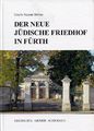 Titelseite: Der neue jüdische Friedhof in Fürth, 2019 <span class="smw-highlighter" data-type="8" data-state="inline" data-title="Hinweis" title="Urheber: Gisela Naomi BlumeLizenz: CC BY-SA 3.0"><span class="smwtticon note"></span><span class="smwttcontent">Urheber: <a class="mw-selflink selflink">Gisela Naomi Blume</a><br><br>Lizenz: CC BY-SA 3.0</span></span>