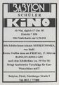 Werbung Kino <!--LINK'" 0:167--> in der Schülerzeitung <!--LINK'" 0:168--> Nr. 2 1991 <span class="smw-highlighter" data-type="8" data-state="inline" data-title="Hinweis" title="Urheber: Kino BabylonLizenz: CC BY-SA 3.0"><span class="smwtticon note"></span><span class="smwttcontent">Urheber: Kino Babylon<br><br>Lizenz: CC BY-SA 3.0</span></span>