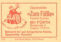 Zündholzschachtel-Etikett der ehemaligen Gaststätte Zum Fäßla, um 1965 <span class="smw-highlighter" data-type="8" data-state="inline" data-title="Hinweis" title="Lizenz: CC BY-SA 3.0"><span class="smwtticon note"></span><span class="smwttcontent">Lizenz: CC BY-SA 3.0</span></span>