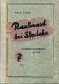 Titelseite: Raubmord bei Stadeln - ein heiterer Kriminalroman, 1949 <span class="smw-highlighter" data-type="8" data-state="inline" data-title="Hinweis" title="Urheber: Ernst KieselLizenz: CC BY-SA 3.0"><span class="smwtticon note"></span><span class="smwttcontent">Urheber: <a class="mw-selflink selflink">Ernst Kiesel</a><br><br>Lizenz: CC BY-SA 3.0</span></span>