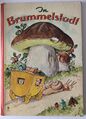 "In Brummelstadt" - kartoniertes Bilderbuch (mit Leinen-Buchrücken) von 1969. Laut der späteren ... <span class="smw-highlighter" data-type="8" data-state="inline" data-title="Hinweis" title=""><span class="smwtticon note"></span><span class="smwttcontent">"In Brummelstadt" - kartoniertes Bilderbuch (mit Leinen-Buchrücken) von 1969. Laut der späteren Ausgabe von Lilly Scherbauer illustriert.Band PV 4503 – vermutlich noch in Fürth produziert.<br>Urheber: unbekannt<br><br>Lizenz: CC BY-SA 3.0</span></span>