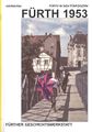 Fürth 1953 - Buchtitel <span class="smw-highlighter" data-type="8" data-state="inline" data-title="Hinweis" title="Urheber: Fürther GeschichtswerkstattLizenz: copyright"><span class="smwtticon note"></span><span class="smwttcontent">Urheber: <!--LINK'" 0:68--><br><br>Lizenz: copyright</span></span>