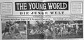 <!--LINK'" 0:23-->-Zeitung „The Young World/ Die junge Welt (1948) <span class="smw-highlighter" data-type="8" data-state="inline" data-title="Hinweis" title="Lizenz: CC BY-SA 3.0"><span class="smwtticon note"></span><span class="smwttcontent">Lizenz: CC BY-SA 3.0</span></span>