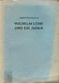 Titelseite des Buches: Wilhelm Löhe und die Juden, 1954 <span class="smw-highlighter" data-type="8" data-state="inline" data-title="Hinweis" title="Urheber: Martin WittenbergLizenz: CC BY-SA 3.0"><span class="smwtticon note"></span><span class="smwttcontent">Urheber: Martin Wittenberg<br><br>Lizenz: CC BY-SA 3.0</span></span>
