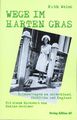 Buchtitel: Wege im harten Gras <span class="smw-highlighter" data-type="8" data-state="inline" data-title="Hinweis" title="Urheber: Ruth WeissLizenz: copyright"><span class="smwtticon note"></span><span class="smwttcontent">Urheber: <a class="mw-selflink selflink">Ruth Weiss</a><br><br>Lizenz: copyright</span></span>