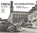 Fürth - Die Kleeblattstadt - Buchtitel <span class="smw-highlighter" data-type="8" data-state="inline" data-title="Hinweis" title="Urheber: Gerd WaltherLizenz: copyright"><span class="smwtticon note"></span><span class="smwttcontent">Urheber: <!--LINK'" 0:40--><br><br>Lizenz: copyright</span></span>